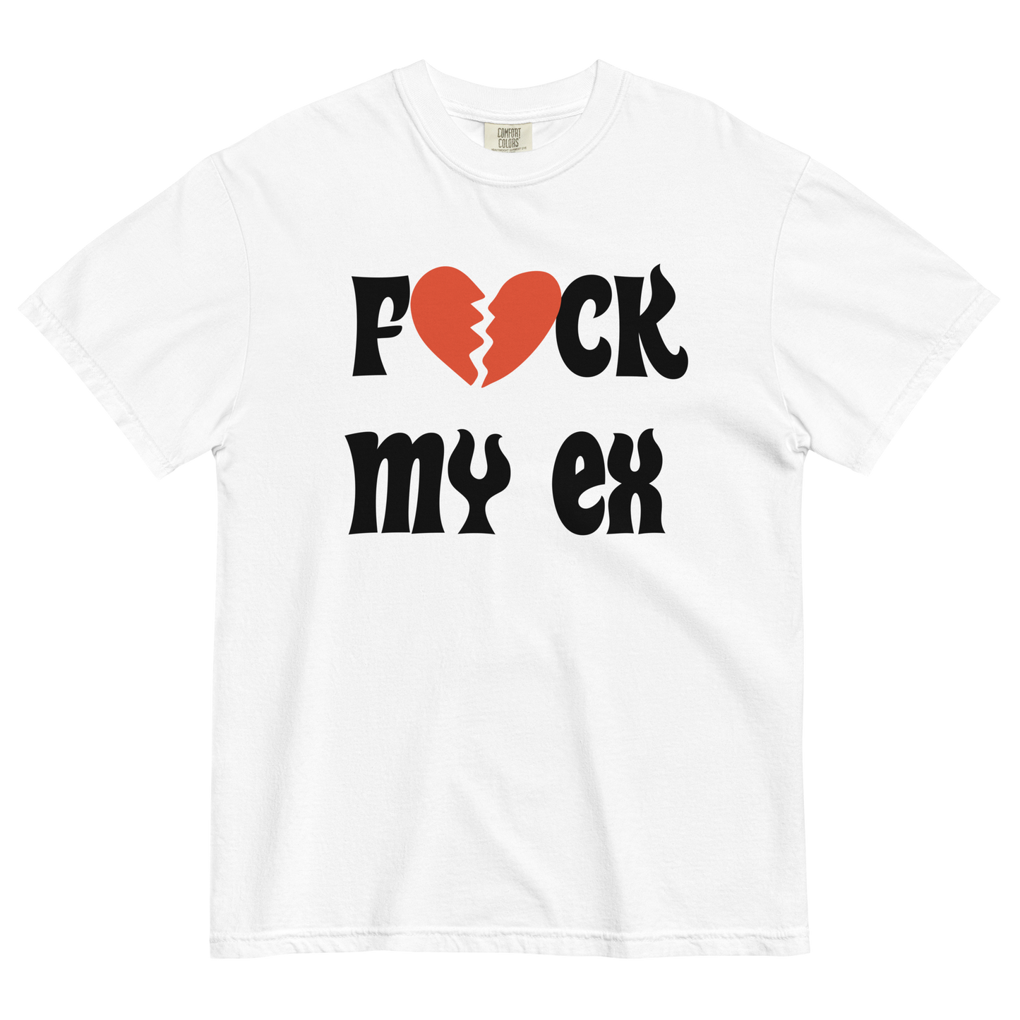 LoveFades F💔CK MY EX Unisex Heavyweight T-shirt