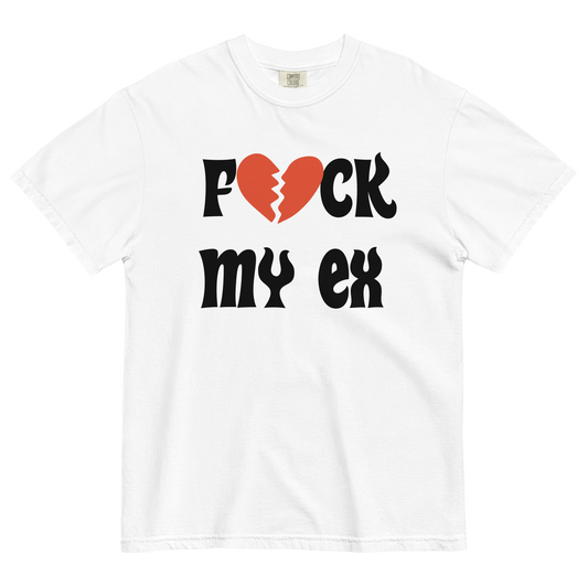 LoveFades F💔CK MY EX Unisex Heavyweight T-shirt